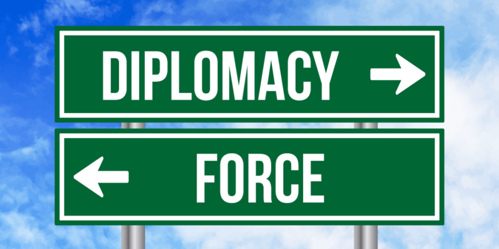Diplomacy, force